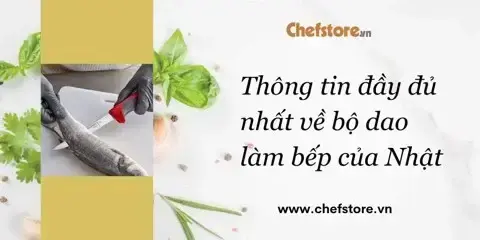 Thông tin đầy đủ nhất về bộ dao làm bếp của Nhật