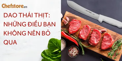 Con dao thái thịt: Những điều bạn không nên bỏ qua